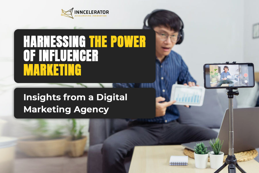 Harnessing the Power of Influencer Marketing: Insights from a Digital Marketing Agency