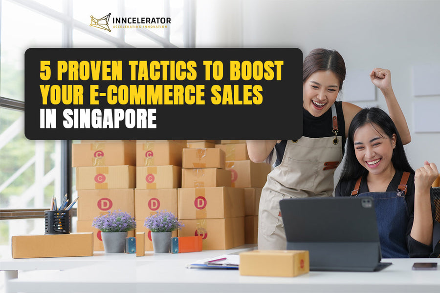 5 Proven Tactics to Boost Your E-Commerce Sales in Singapore