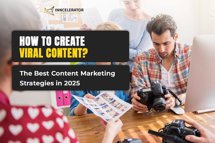 How to Create Viral Content: The Best Content Marketing Strategies in 2025