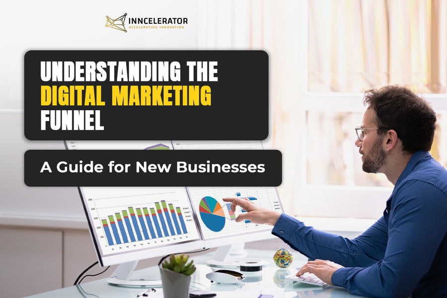 Understanding the Digital Marketing Funnel: A Guide for New Businesses