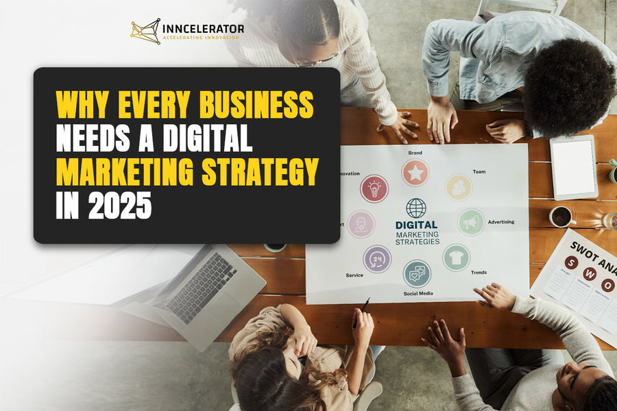 Why Every Business Needs a Digital Marketing Strategy in 2025