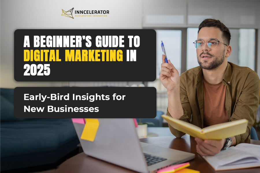 A Beginner’s Guide to Digital Marketing in 2025: Early-Bird Insights for New Businesses